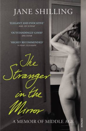 The Stranger In The Mirror by Jane Shilling