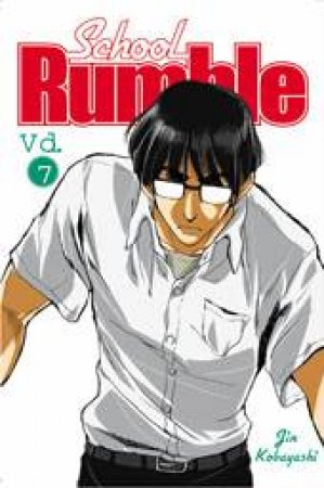 School Rumble, Vol 7 by Jin Kobayashi