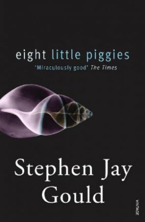 Eight Little Piggies by Stephen Jay Gould