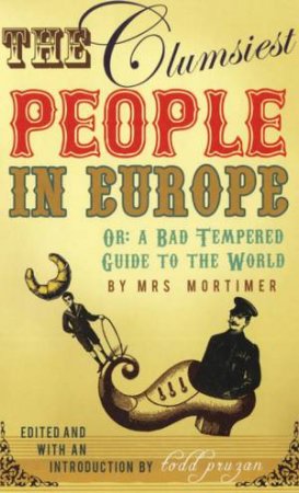 The Clumsiest People In Europe by Mortimer & Pruzan