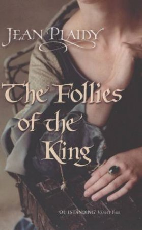 The Follies Of The King by Jean Plaidy