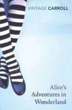 Vintage Classics Alices Adventures in Wonderland