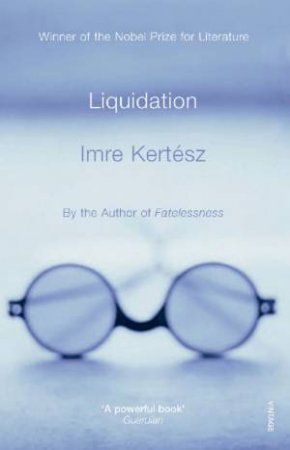 Liquidation by Imre Kertesz