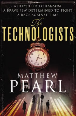 The Technologists by Matthew Pearl