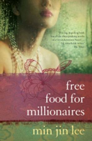 Free Food For Millionaires by Min Jin Lee