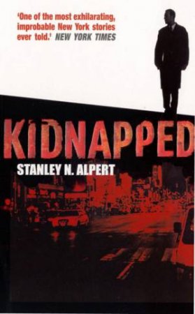 Kidnapped: A Story Of Survival by Stanley Alpert