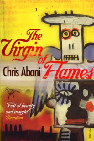 The Virgin Of The Flames by Chris Abani