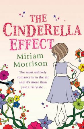 Cinderella Effect: The most unlikely romance is in the air, and it's more than just a fairytale... by Miriam Morrison