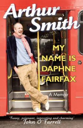 My Name Is Daphne Fairfax by Arthur Smith