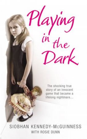 Playing In The Dark by Rosie Dunn & Siobhan Kennedy-McGuinness