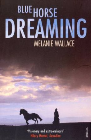 Blue Horse Dreaming by Melanie Wallace