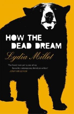 How The Dead Dream by Lydia Millet