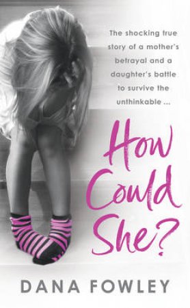 How Could She? by Dana Fowley