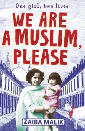 We Are A Muslim, Please by Zaiba Malik