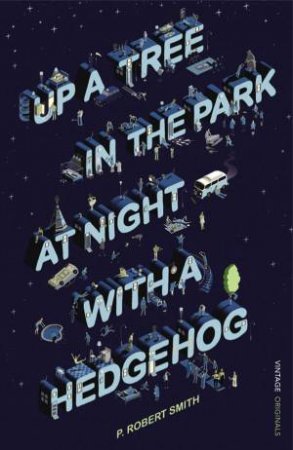 Up A Tree At Night In The Park With A Hedgehog by P Robert Smith