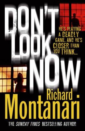 Don't Look Now by Richard Montanari