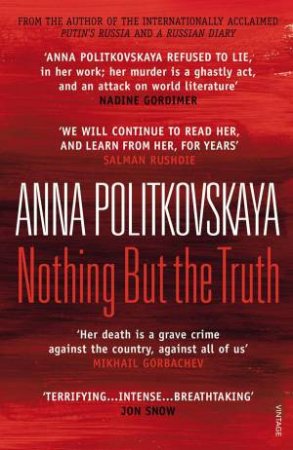 Nothing But The Truth by Anna Politkovskaya