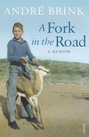 A Fork In The Road: A Memoir by Andre Brink