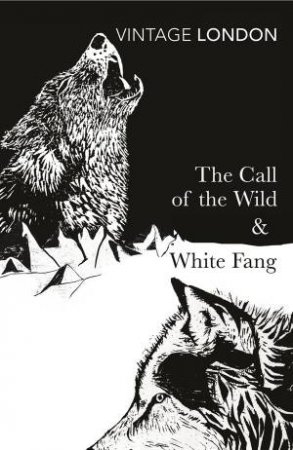 Vintage Classics: The Call of the Wild and White Fang by Jack London