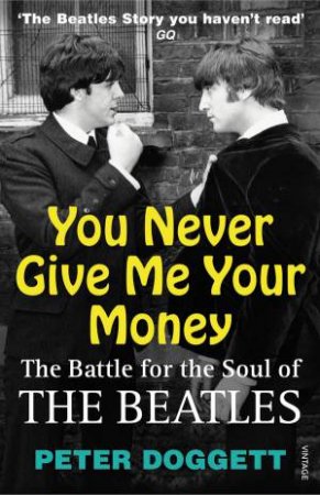 You Never Give Me Your Money by Peter Doggett