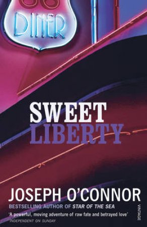 Sweet Liberty by Joseph O'connor