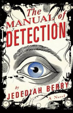 The Manual Of Detection by Jebediah Berry