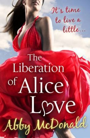 The Liberation of Alice Love by Abby Mcdonald