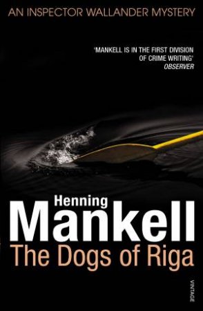 Dogs Of Riga by Henning Mankell