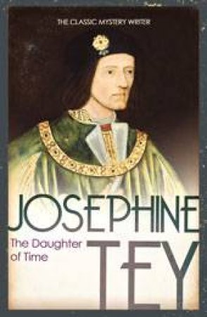 Daughter Of Time by Josephine Tey