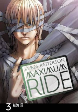 Maximum Ride: The Manga Vol. 03 by James Patterson