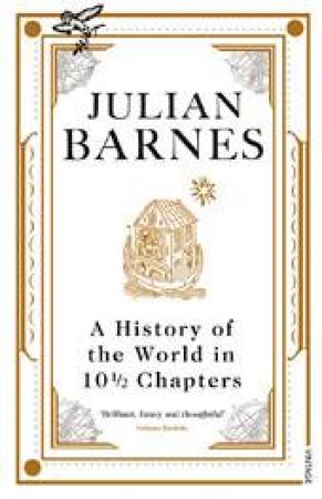 History Of The World In 10 And A Half Chapters by Julian Barnes