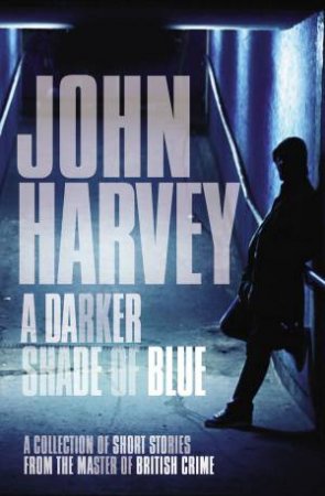 A Darker Shade of Blue by John Harvey