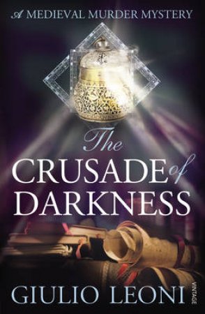 The Crusade Of Darkness by Giulio Leoni