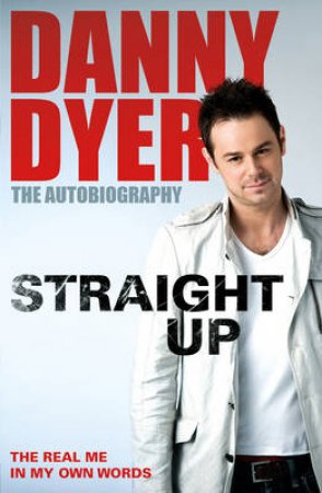 Straight Up by Danny Dyer