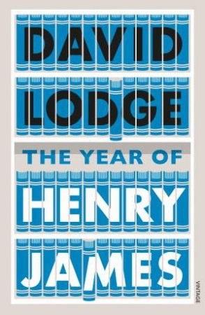 The Year of Henry James by David Lodge