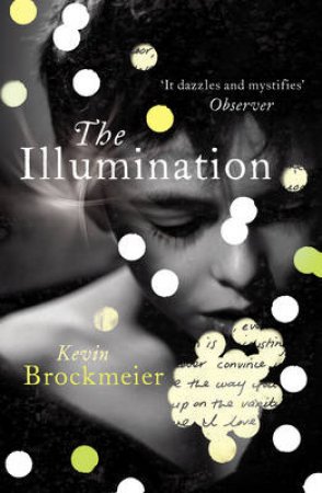 The Illumination by Kevin Brockmeier