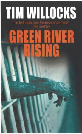 Green River Rising by Tim Willocks