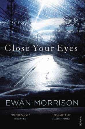 Close Your Eyes by Ewan Morrison