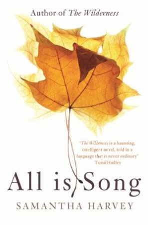 All Is Song by Samantha Harvey