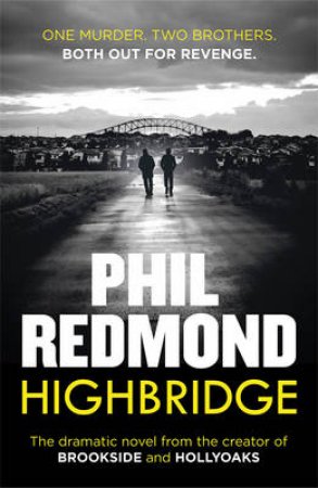 Highbridge by Phil Redmond