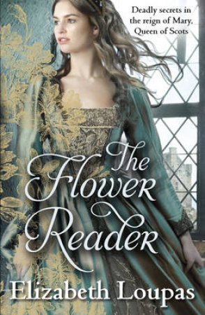 The Flower Reader by Elizabeth Loupas