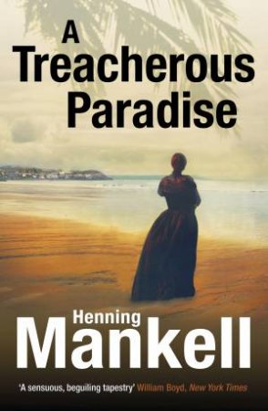 A Treacherous Paradise by Henning Mankell