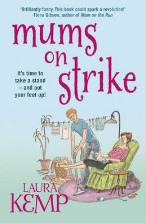 Mums on Strike by Laura Kemp