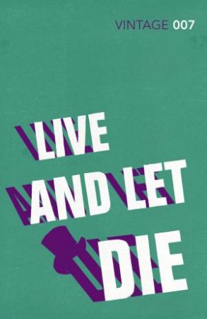 Vintage Classics: Live and Let Die by Ian Fleming