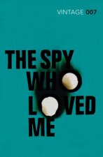 Vintage Classics The Spy Who Loved Me