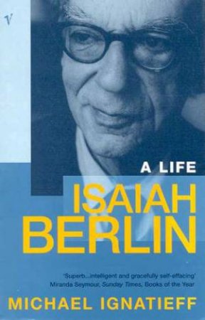 Isaiah Berlin by Michael Ignatieff