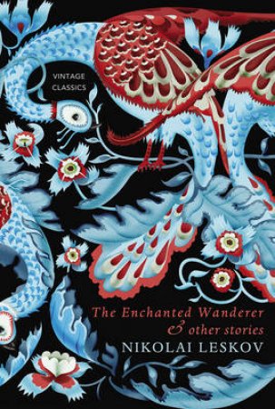 The Enchanted Wanderer and Other Stories by Nikolai Leskov