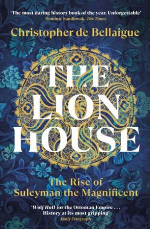 The Lion House by Christopher de Bellaigue