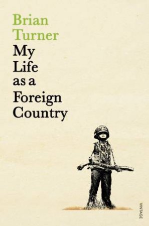 My Life as a Foreign Country by Brian Turner