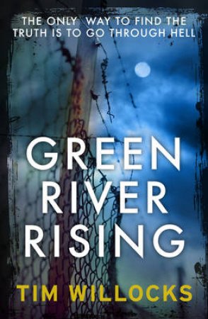 Green River Rising by Tim Willocks